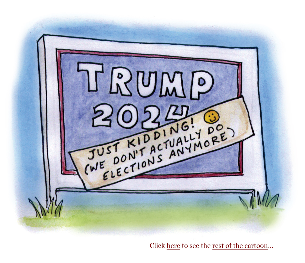 2020 election, trump, democracy, fascism, constitution, kimberly guilfoyle, trump 2024, susan collins, russia, collusion, coronavirus, vaccine,  cartoon, sage stossel